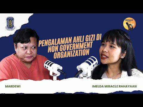 Pengalaman Ahli Gizi di NGO | PERSAGI Kabupaten Padang Pariaman PODCAST Eps. 15